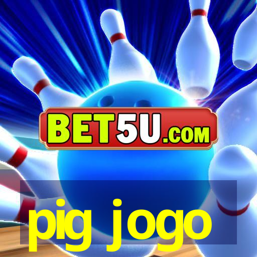 pig jogo